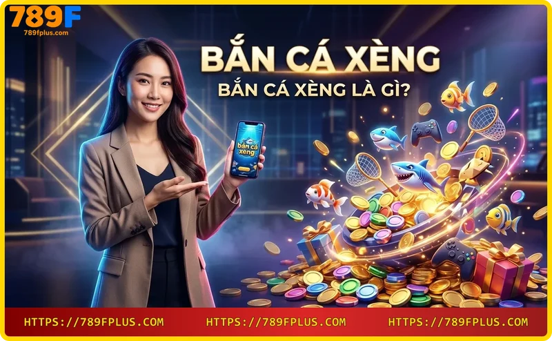 Bắn cá xèng là game bắn cá đổi thưởng với đồ họa 3D sống động