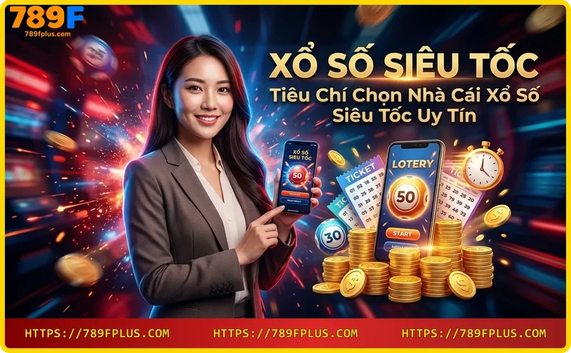 Biểu tượng an toàn và uy tín của nhà cái xổ số siêu tốc