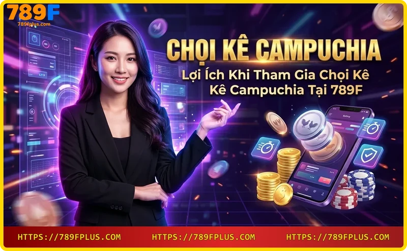 Giao diện đá gà Campuchia trực tuyến tại 789F