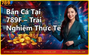 Người chơi bắn cá online tại 789F