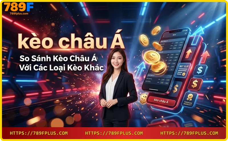 so-sanh-keo-chau-a-voi-keo-chau-au-va-keo-tai-xiu So sánh kèo châu Á với kèo châu Âu và kèo tài xỉu
