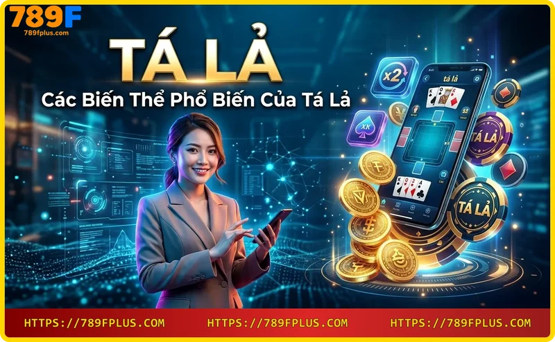 Tá lả phỏm có nhiều biến thể hấp dẫn phù hợp mọi sở thích